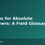 DevOps for Absolute Beginners: A Field Glossary